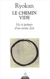 Ryokan, le chemin vide : vie et poèmes d'un moine zen - Ryôkan