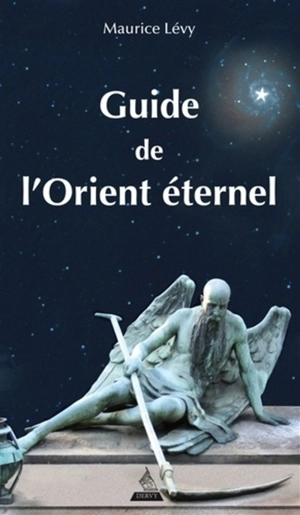 Guide de l'Orient éternel - Maurice Lévy