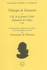 Télescope de Zoroastre ou Clef de la Grande Cabale divinatoire des mages, 1796 - André Robert Andréa de Nerciat