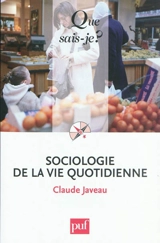Sociologie de la vie quotidienne - Claude Javeau