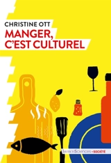 Manger, c'est culturel - Christine Ott