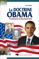 La doctrine Obama : fondements et aboutissements - Gilles Vandal