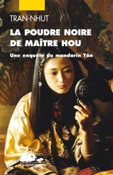 Une enquête du mandarin Tân. La poudre noire de maître Hou - Tran-Nhut