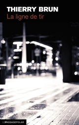 La ligne de tir - Thierry Brun