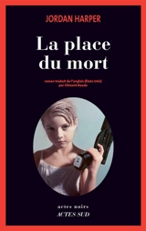 La place du mort - Jordan Harper