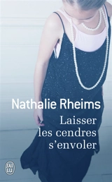 Laisser les cendres s'envoler - Nathalie Rheims