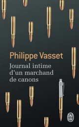 Journal intime d'un marchand de canons - Philippe Vasset