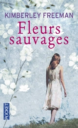 Fleurs sauvages - Kimberley Freeman