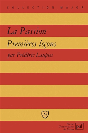 La passion : premières leçons - Frédéric Laupies