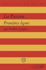La passion : premières leçons - Frédéric Laupies