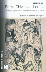 Entre chiens et loups : dérives politiques dans la pensée allemande du XXe siècle - Edith Fuchs