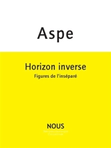 Horizon inverse - Bernard Aspe