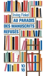 Au paradis des manuscrits refusés - Irving L. Finkel