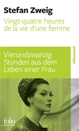Vingt-quatre heures de la vie d'une femme. Vierundzwanzig Stunden aus dem Leben einer Frau - Stefan Zweig