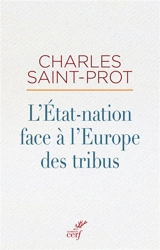 L'Etat-nation face à l'Europe des tribus - Charles Saint-Prot