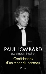 Confidences d'un ténor du barreau - Paul Lombard