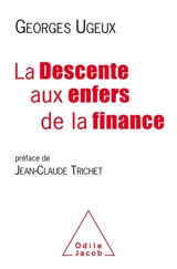 La descente aux enfers de la finance - Georges Ugeux
