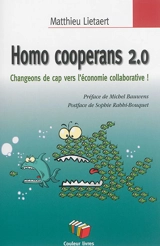 Homo cooperans 2.0 : changeons de cap vers l'économie collaborative ! - Matthieu Lietaert