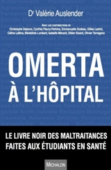 Omerta à l'hôpital : le livre noir des maltraitances faites aux étudiants en santé - Valérie Auslender