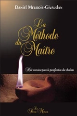 La méthode du Maître : huit exercices pour la purification des chakras - Daniel Meurois