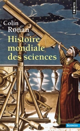 Histoire mondiale des sciences - Colin Alistair Ronan