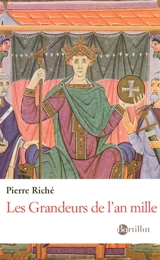 Les grandeurs de l'an mille - Pierre Riché