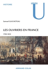Les ouvriers en France, 1700-1835 - Samuel Guicheteau