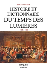 Histoire et dictionnaire du temps des Lumières - Jean de Viguerie