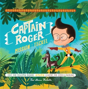 Captain Roger. Vol. 2. Mission : teckel - Benjamin Richard