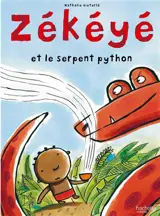 Zékéyé. Zékéyé et le serpent python - Nathalie Dieterlé