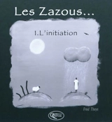 Les Zazous.... Vol. 1. L'initiation - Fred Theys