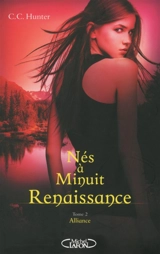Nés à minuit : renaissance. Vol. 2. Alliance - C.C. Hunter