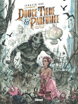 Douce, tiède et parfumée. Vol. 1. Le doute - Ignacio Noé