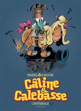 Câline & Calebasse : l'intégrale. Vol. 1 - Raoul Cauvin