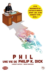 Phil : une vie de Philip K. Dick - Laurent Queyssi
