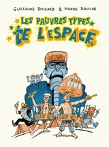 Les pauvres types de l'espace - Guillaume Bouzard