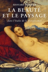 La beauté et le paysage dans l'Italie de la Renaissance - Edouard Pommier