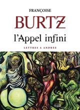 L'appel infini : lettres à Andrée - Françoise Burtz