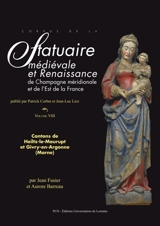 Corpus de la statuaire médiévale et Renaissance de Champagne méridionale et de l'est de la France. Vol. 8. Cantons de Heiltz-le-Maurupt et Givry-en-Argonne (Marne) - Sciences de l'Antiquité et du Moyen âge (Nancy)