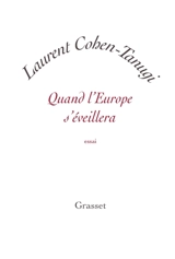 Quand l'Europe s'éveillera : essai - Laurent Cohen-Tanugi