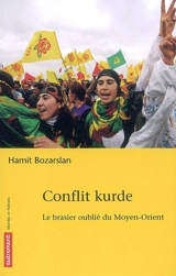 Conflit kurde : le brasier oublié du Moyen-Orient - Hamit Bozarslan