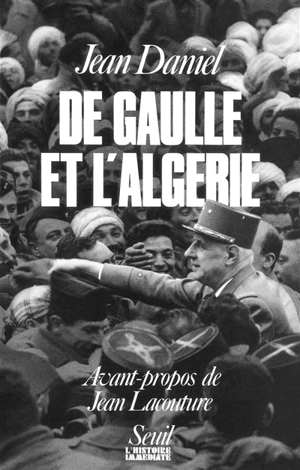 De Gaulle et l'Algérie - Jean Daniel