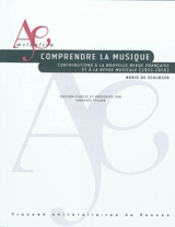 Comprendre la musique : contributions à la Nouvelle Revue française et à la Revue musicale (1921-1956) - Boris de Schloezer
