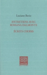 Entretiens avec Rossanna Dalmonte : écrits choisis - Luciano Berio