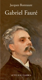 Gabriel Fauré - Jacques Bonnaure