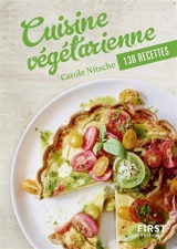 Cuisine végétarienne : 130 recettes - Carole Nitsche