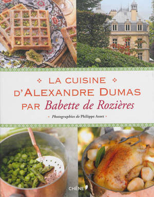 La cuisine d'Alexandre Dumas - Babette de Rozières