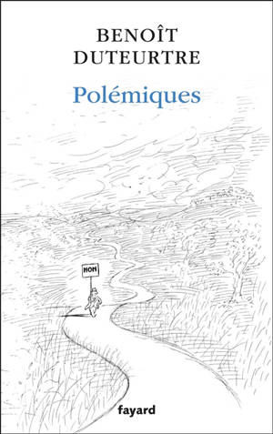 Polémiques - Benoît Duteurtre