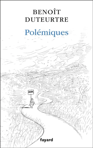 Polémiques - Benoît Duteurtre