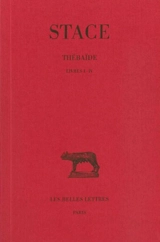 Thébaïde. Vol. 1. Livres I-IV - Stace